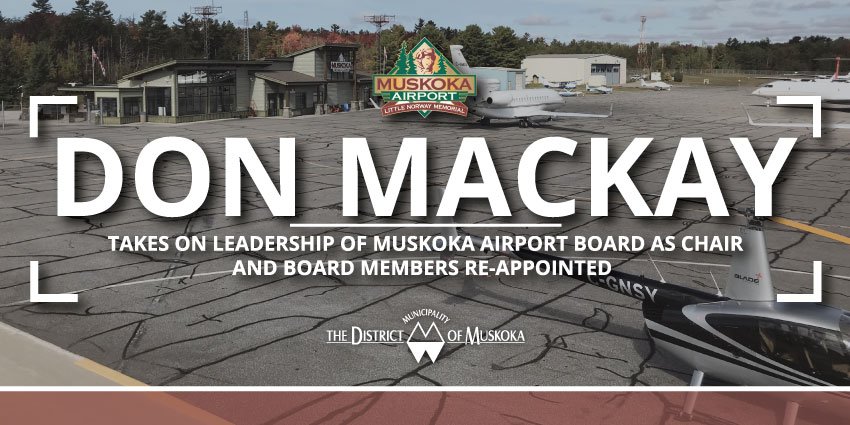 Don MacKay Takes On Leadership of Muskoka Airport Board as Chair and Board Members Re-Appointed