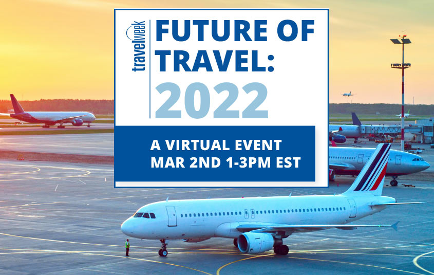 Get ready for ‘Future of Travel: 2022’, taking place today at 1 p.m. (EST) – Travelweek