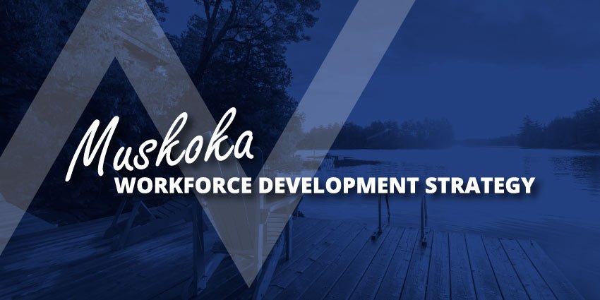 District and Area Municipalities Seek Public Input for Muskoka Workforce Development Strategy