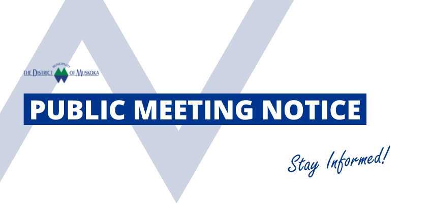 Notice of Public Meeting Concerning an Amendment to the District of Muskoka Official Plan (OPA 57)